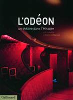 L'Odéon, un théâtre dans l'Histoire, 1782-2010