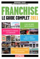 Franchise le guide complet 2011, le guide complet 2011