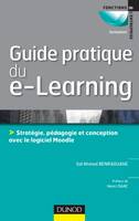 Guide pratique du e-learning / stratégie, pédagogie et conception avec le logiciel Moodle, Conception, stratégie et pédagogie avec Moodle