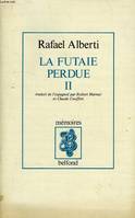 La futaie perdue., 2, Livres III et IV, La Futaie perdue II, mémoires