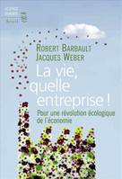 La Vie, quelle entreprise!, Pour une révolution écologique de l'économie