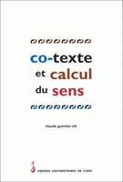 Co-texte et Calcul du sens, actes de la table ronde tenue à Caen les 2 et 3 février 1996