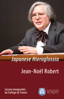 Japanese Hieroglossia, Inaugural lecture delivered on Thursday 2 February 2012