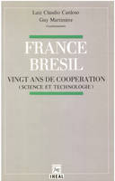 France-Brésil, vingt ans de coopération, science et technologie...