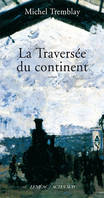 La diaspora des Desrosiers, 1, La traversée du continent