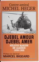 Djebel amour djebel amer. Hélicos marine en Algérie 1956, document