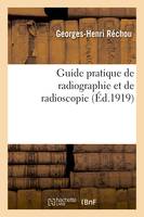 Guide pratique de radiographie et de radioscopie