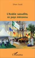 L'Arabie saoudite, ce pays méconnu