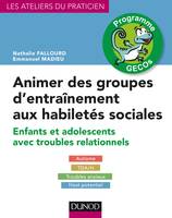 Animer des groupes d'entraînement aux habiletés sociales - Programme GECOs, Enfants et adolescents avec troubles relationnels : Autisme, TDA/H, Troubles anxieux, Haut potentiel