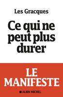 Ce qui ne peut plus durer, Le manifeste