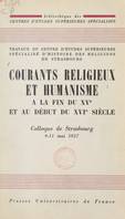 Courants religieux et humanisme à la fin du XVe et au début du XVIe siècle, Colloque de Strasbourg, 9-11 mai 1957