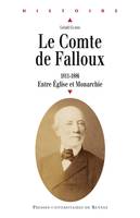 Le comte de Falloux (1811-1886), Entre Église et monarchie
