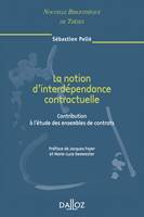 La notion d'interdépendance contractuelle. Volume 64, Contribution à l'étude des ensembles de contrats