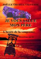 Je vous salue mon père, 2, L'heure de la vengeance, Les aventures et enquêtes de la détective Rose-Marie Cassandre