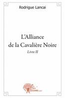 La goule de pleine lune, Livre 2, L'Alliance de la Cavalière Noire, Livre II