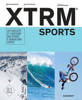 XTRM Sports (Extrêmes Sports), Les exploits et l'histoire des sports à sensation fortes