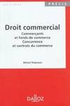 Droit commercial. Commerçants et entreprises commerciales. Concurrence et contrats du commerce, commerçants et fonds de commerce, concurrence et contrats du commerce