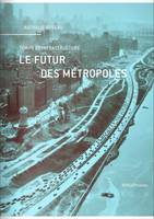 Le futur des métropoles, Temps et infrastructure