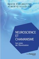 Neuroscience et chamanisme - Les voies de l'illumination, Les voies de l'illumination