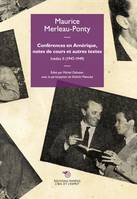 Conférences en Amérique, notes de cours et autres textes, Inédits II (1947-1949)