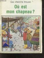 Ou est mon chapeau ? - Collection Qui cherche trouve