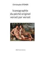 Iconographie du péché originel verset par verset, 382 illustrations