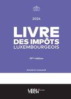 Livre des impôts luxembourgeois   Édition 2024, Annoté et commenté