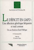 Le déficit en G6PD - une affection génétique fréquente et mal connue, une affection génétique fréquente et mal connue