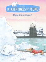 Les aventures de Plume, plume a la rescousse !