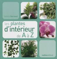 PLANTES D'INTERIEUR DE A A Z (LES)
