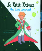 Le Petit Prince. Un livre carrousel, un livre carrousel