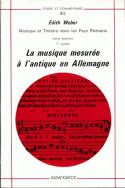 Musique et théâtre dans les pays rhénans. Tome I, La musique mesurée à l'antique en Allemagne