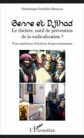 Genre et Djihad, Le théâtre, outil de prévention de la radicalisation? - Une expérience d'écriture franco-tunisienne
