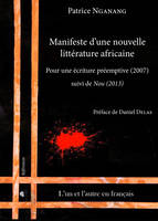 Pour une écriture préemptive, Manifeste d'une nouvelle littérature africaine, Pour une écriture préemptive (2007) suivi de Nou (2013)