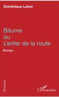 Bitume ou l'enfer de la route, Roman