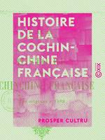 Histoire de la Cochinchine française - Des origines à 1883