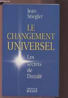 Le changement universel, les secrets de Dozulé