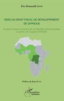 Vers un droit fiscal de développement de l'Afrique, Analyse sous le prisme de la fiscalité camerounaise à partir de l'espace OHADA