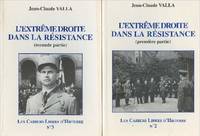 Les cahiers libres d'histoire., Première partie, Les Cahiers Libres d'Histoire n°2 et 3 - L'extrême droite dans la Résistance (1er et 2e parties)