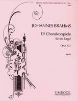 Onze Préludes de Choral, op. 122. organ.