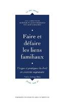 Faire et défaire les liens familiaux, Usages et pratiques du droit en contexte migratoire