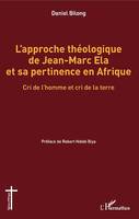 L'approche théologique de Jean-Marc Ela et sa pertinence en Afrique, Cri de l'homme et cri de la terre