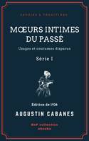 Mœurs intimes du passé, Usages et coutumes disparus - Série I