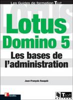 Lotus Domino 5, les bases de l'administration