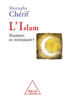 L'Islam, Tolérant ou intolérant ?