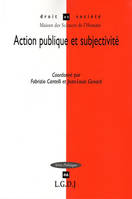 action publique et subjectivité, COORDONNÉ PAR FABRIZIO CANTELLI ET JEAN-LOUIS GENARD