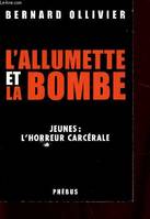 L'alumette et la bombe, jeunes, l'horreur carcérale