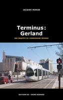 Terminus : Gerland, Les enquêtes lyonnaises du commissaire Séverac