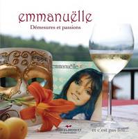 Emmanuëlle, démesures et passions