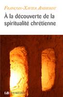 À la découverte de la spiritualité chrétienne